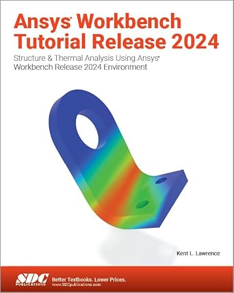 ansys workbench tutorial release 2024 structure and thermal analysis using ansys workbench release 2024