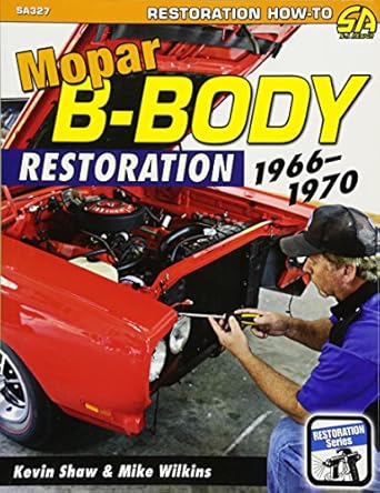 mopar b body restoration op 1966 1970 1st edition kevin shaw ,mike wilkins 1613251920, 978-1613251928