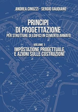 principi di progettazione per strutture di edifici in cemento armato impostazione progettuale e azioni sulle