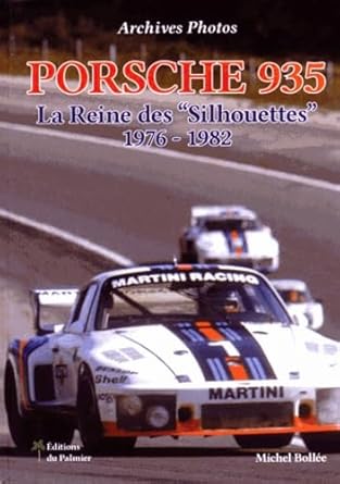 porsche 935 la reine des silhouettes 1976 1982 1st edition michel bollee 2360590596, 978-2360590599