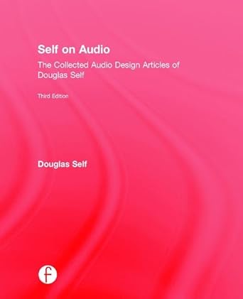 self on audio the collected audio design articles of douglas self 1st edition douglas self 113885445x,