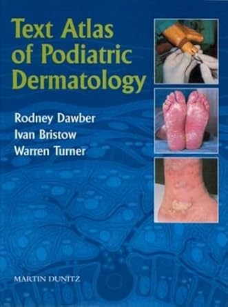 text atlas of podiatric dermatology 1st edition rodney dawber ,ivan bristow ,warren turner 1841842230,