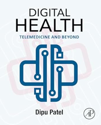 digital health telemedicine and beyond 1st edition dipu patel 0443239010, 978-0443239014