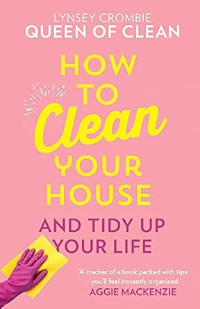 how to clean your house 1st edition queen of clean lynsey 000834194x, 978-0008341947