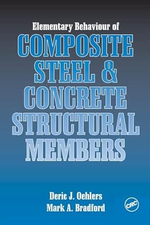 elementary behaviour of composite steel and concrete structural members 1st edition deric j oehlers