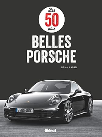 les 50 plus belles porsche 1st edition brian laban 2344042598, 978-2344042595