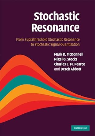 stochastic resonance from suprathreshold stochastic resonance to stochastic signal quantization 1st edition