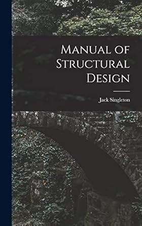 manual of structural design 1st edition jack singleton 1013582675, 978-1013582677