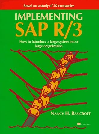 implementing sap r/3 how to introduce a large system into a large organization 1st edition nancy h , manning