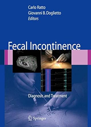 fecal incontinence diagnosis and treatment 1st edition carlo ratto ,giovanni b doglietto ,a c lowry ,l