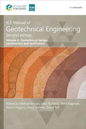 ice manual of geotechnical engineering volume 2 geotechnical design construction and verification 1st edition