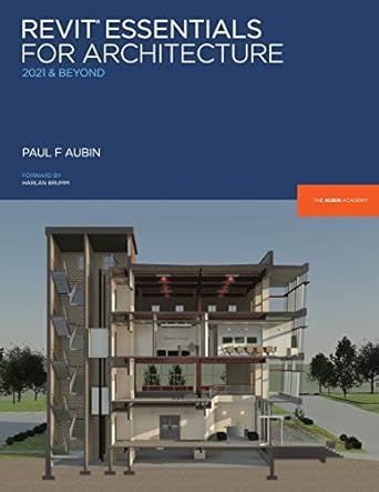 revit essentials for architecture 2021 and beyond 1st edition paul f aubin ,desiree p mackey ,harlan brumm