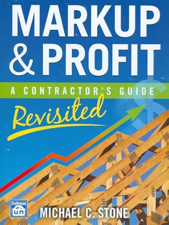 markup and profit a contractors guide revisited 1st edition michael c stone 1572182717,