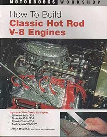 how to build classic hot rod v 8 engines 1st edition george mcnicholl 0760327777, 978-0760327777