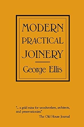 modern practical joinery 1st edition george ellis 0941936082, 978-0941936088