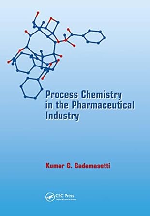 process chemistry in the pharmaceutical industry 1st edition kumar gadamasetti 0824719816, 978-0824719814