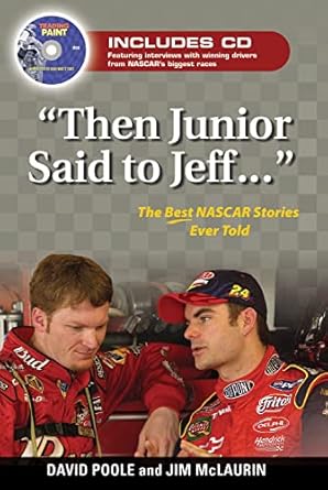 then junior said to jeff the best nascar stories ever told 1st edition david poole ,jim mclaurin 1572438479,