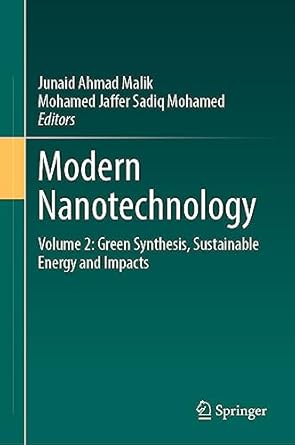 modern nanotechnology volume 2 green synthesis sustainable energy and impacts 1st edition junaid ahmad malik