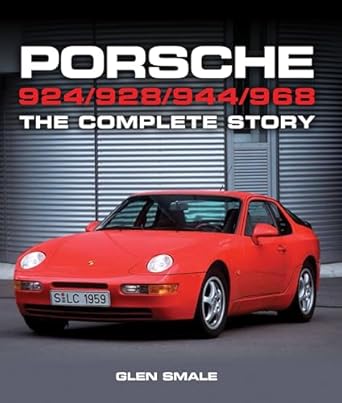 porsche 924/928/944/968 the complete story 1st edition glen smale sm 178500039x, 978-1785000393