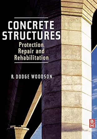 concrete structures protection repair and rehabilitation 1st edition r dodge woodson 1856175499,