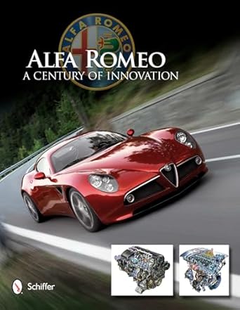 alfa romeo a century of innovation a century of innovation 1st edition ltd schiffer publishing 0764340727,