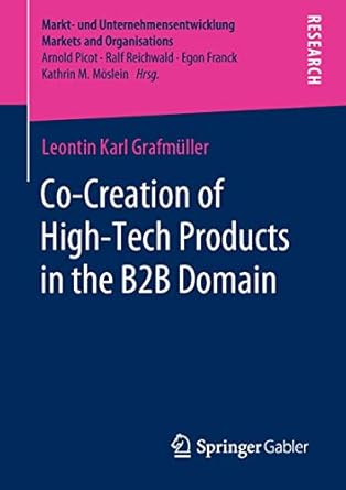 co creation of high tech products in the b2b domain 1st edition leontin karl grafmuller 3658284110,