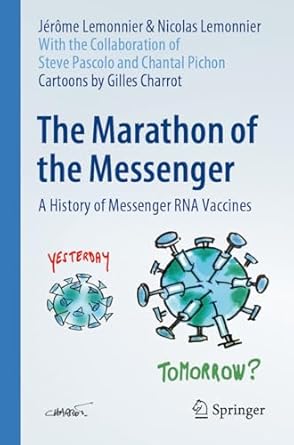 the marathon of the messenger a history of messenger rna vaccines 1st edition jerome lemonnier ,nicolas