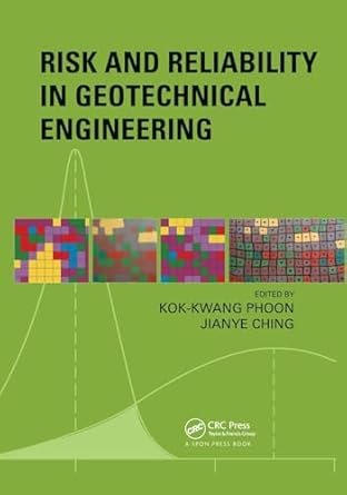 risk and reliability in geotechnical engineering 1st edition kok kwang phoon ,jianye ching 1138892866,