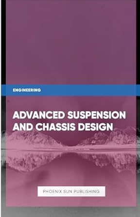 advanced suspension and chassis design 1st edition ps publishing 1446656500, 978-1446656501