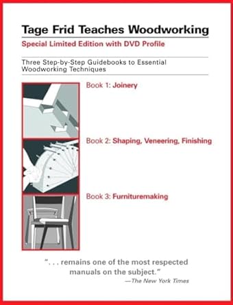 tage frid teaches woodworking three step by step guidebooks to essential woodworking techniques 1st edition