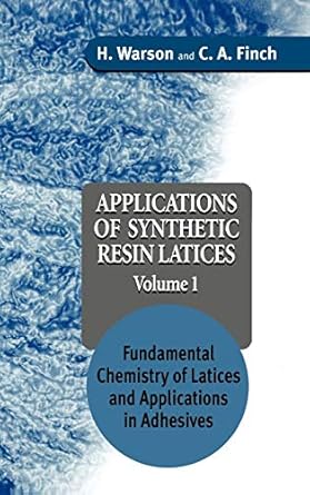 applications of synthetic resin latices volume 1 fundamental chemistry of latices and applications 1st