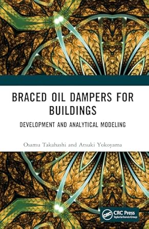 braced oil dampers for buildings 1st edition osamu takahashi ,atsuki yokoyama 1032268646, 978-1032268644