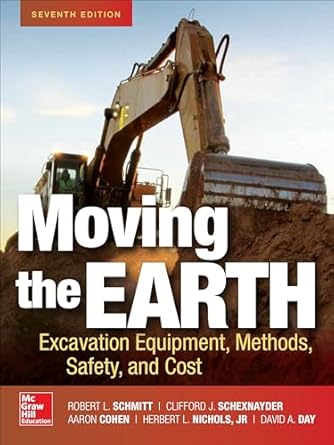 moving the earth excavation equipment methods safety and cost 1st edition robert schmitt ,clifford j