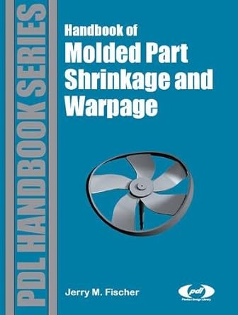 handbook of molded part shrinkage and warpage 1st edition jerry fischer 1884207723, 978-1884207723