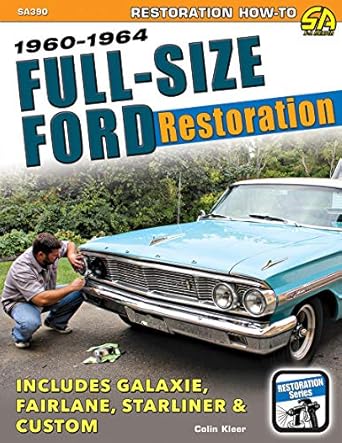 full size ford restoration 1960 1964 1st edition colin kleer 1613253273, 978-1613253274