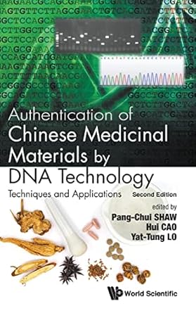 authentication of chinese medicinal materials by dna technology techniques and applications 1st edition pang