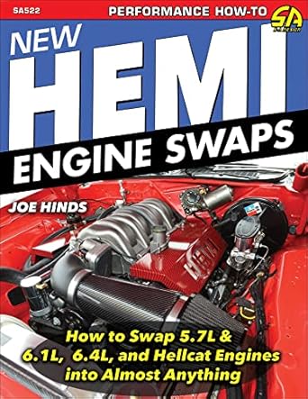 new hemi engine swaps how to swap 5 7l 6 1l 6 4l and hellcat engines into almost anything 1st edition joe