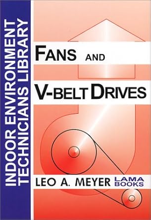 fans and v belt drives indoor environment technicians library 1st edition leo a meyer 0880690267,