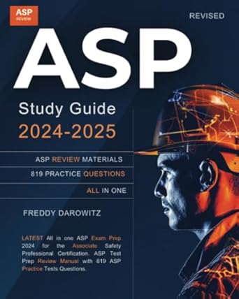 asp study guide 2024 2025 latest all in one asp exam prep 2024 for the associate safety professional