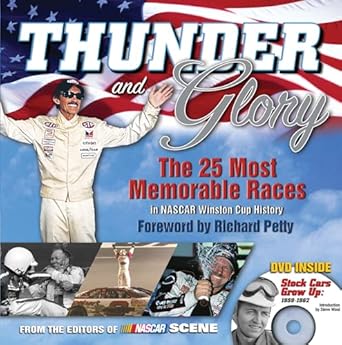 thunder and glory the 25 most memorable races in winston cup history 1st edition nascar scene ,richard petty