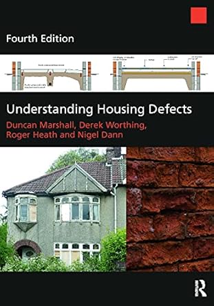 understanding housing defects 1st edition duncan marshall ,derek worthing ,roger heath ,nigel dann