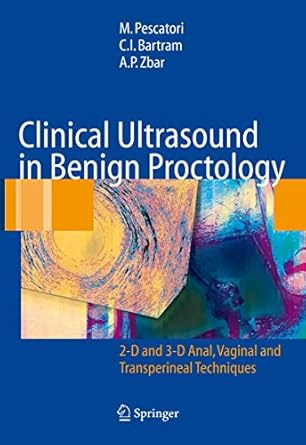 clinical ultrasound in benign proctology 2 d and 3 d anal vaginal and transperineal techniques 1st edition m