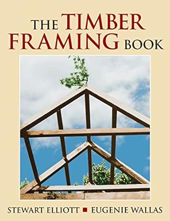 the timber framing book 1st edition stewart elliott 091146932x, 978-0911469325