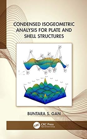 condensed isogeometric analysis for plate and shell structures 1st edition buntara gan 0367023482,