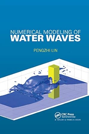 numerical modeling of water waves 1st edition pengzhi lin 0367866234, 978-0367866235