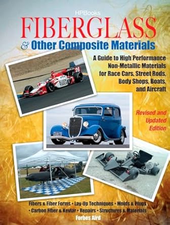 fiberglass and other composite materials a guide to high performance non metallic materials for race cars