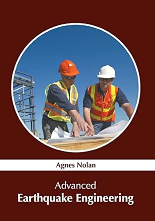 advanced earthquake engineering 1st edition agnes nolan 1639870105, 978-1639870103