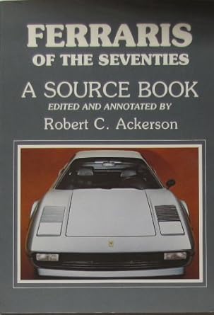 ferraris of the seventies 1st edition robert c ackerson 0934780358, 978-0934780353