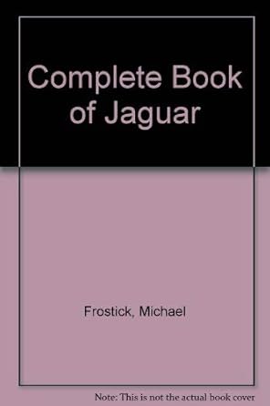 complete book of jaguar 1st edition frostick m 0862550041, 978-0862550042