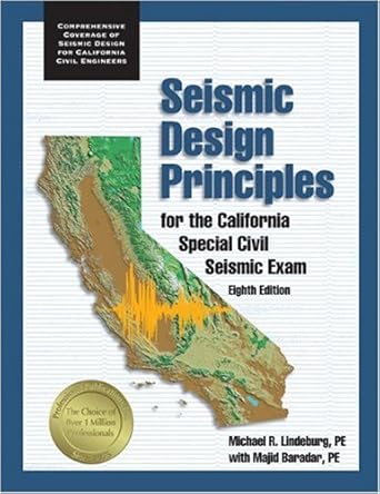 seismic design principles for the california special civil seismic examination 1st edition michael r
